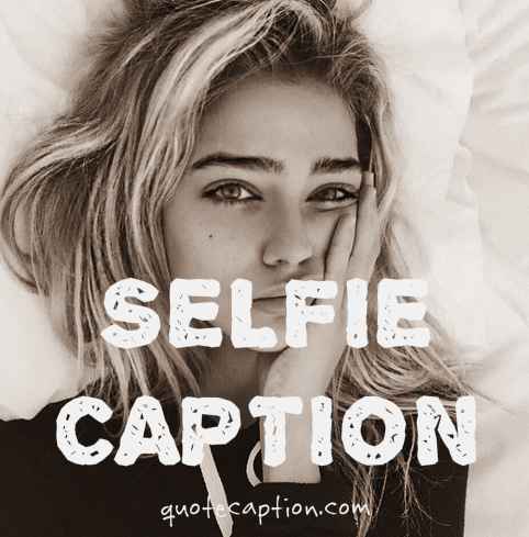 Unique Selfie Captions For Instagram Facebook Other Media